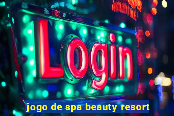 jogo de spa beauty resort